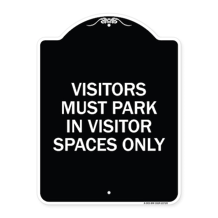 Signmission Visitors Parking Visitors Must Park in Visitor Spaces Heavy-Gauge Alum, 24" x 18", BW-1824-22720 A-DES-BW-1824-22720